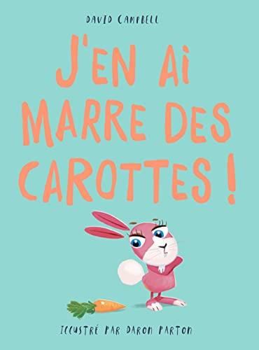 J'en ai marre des carottes !