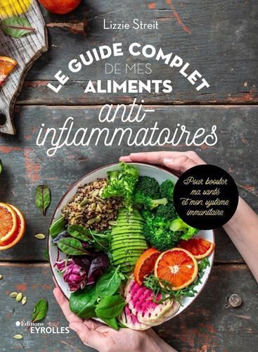 Le Guide complet de mes aliments anti-inflammatoires