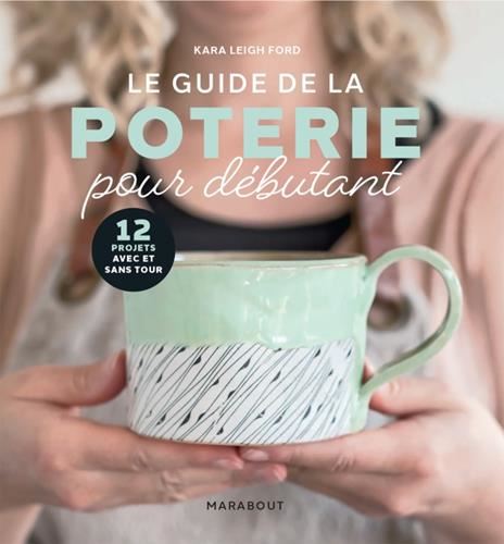 Le Guide de la poterie pour débutant