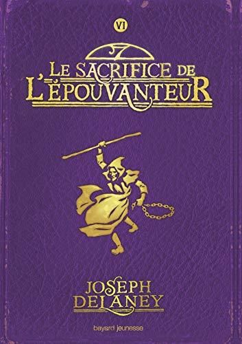 Sacrifice de l'épouvanteur (Le)  T6